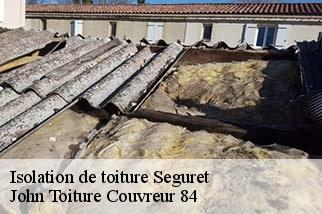 Isolation de toiture  seguret-84110 John Toiture Couvreur 84