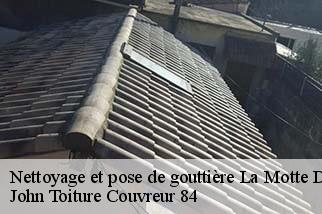 Nettoyage et pose de gouttière  la-motte-d-aigues-84240 John Toiture Couvreur 84