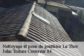 Nettoyage et pose de gouttière  le-thor-84250 John Toiture Couvreur 84